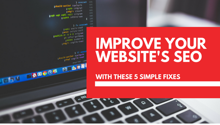 5 quick fixes to improve your website’s SEO