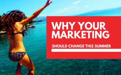 Your marketing strategy needs to change this summer