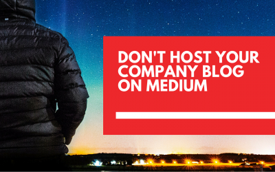 Why Medium shouldn’t be the home of your company blog