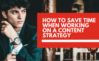 Save time when working on a content marketing strategy