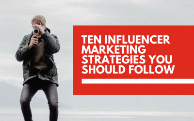 10 influencer marketing strategies you should follow