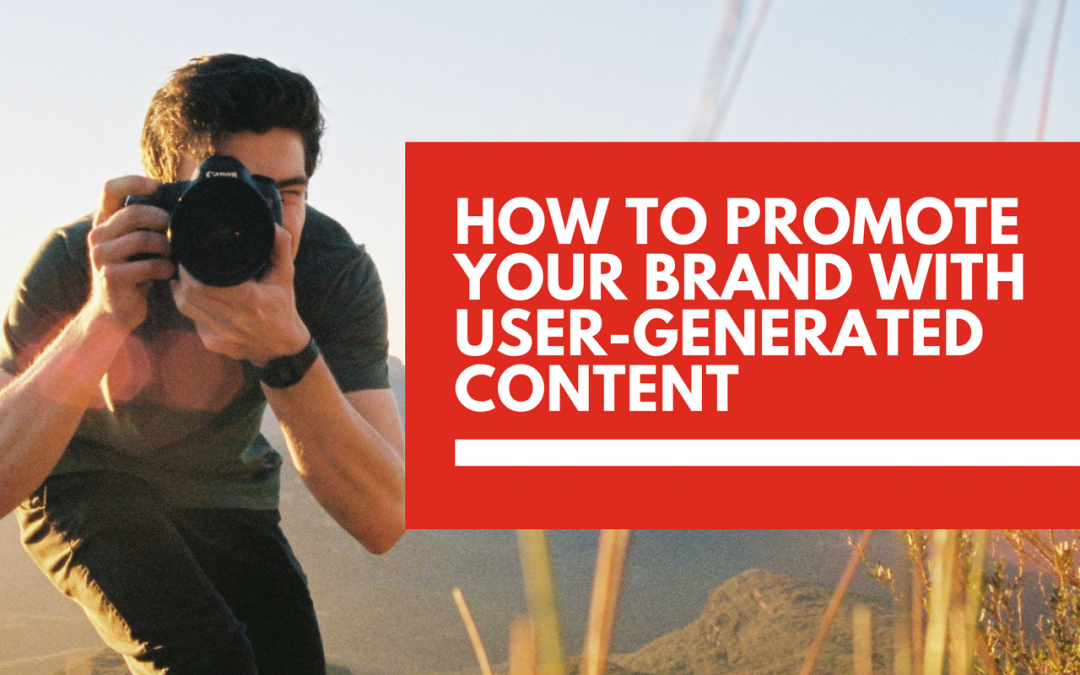 How to promote your business and increase brand awareness with user-generated 👩 content