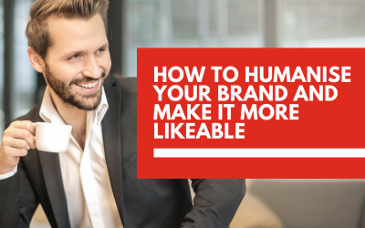 How to humanise your brand and make it more likeable 👍