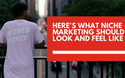 Here’s what niche marketing should look and feel like