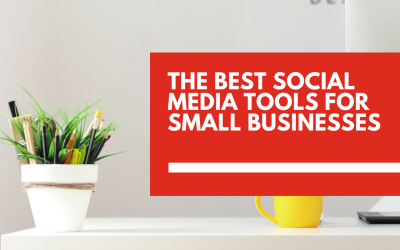 The best social media tools for small businesss owners