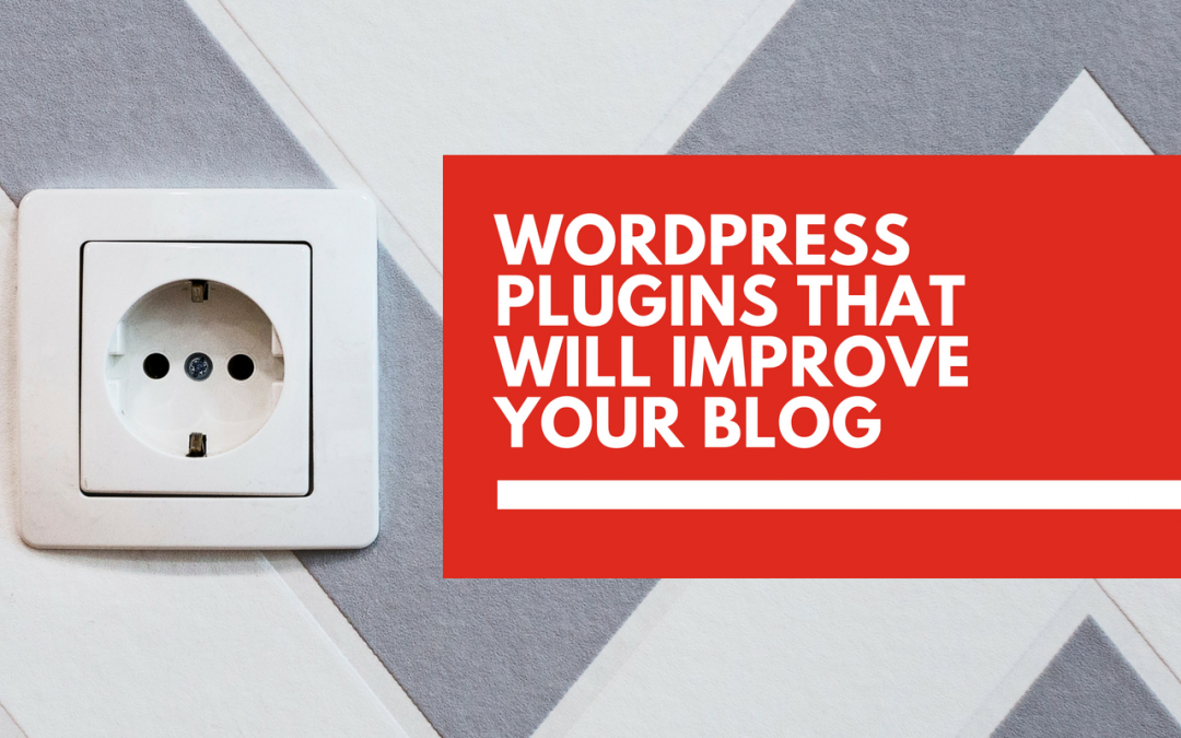 5 WordPress plugins that will improve your blog