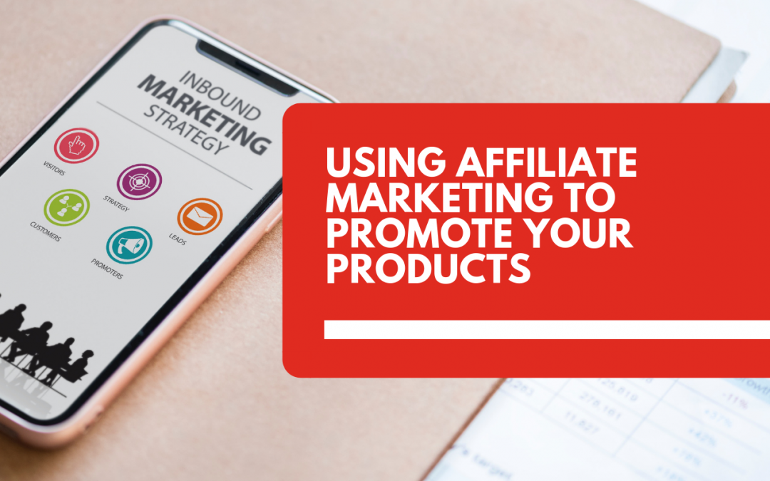7 benefits of using affiliate marketing to promote your products